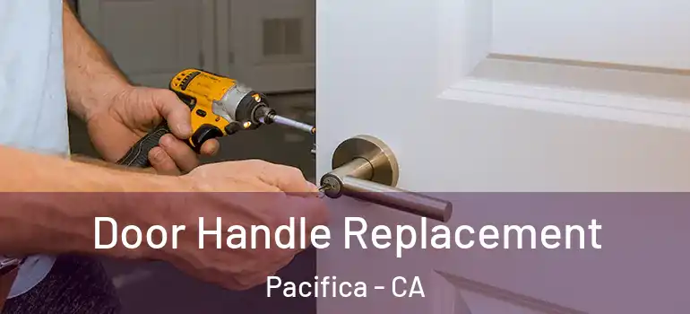  Door Handle Replacement Pacifica - CA