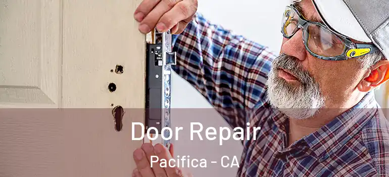  Door Repair Pacifica - CA