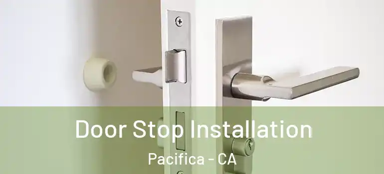  Door Stop Installation Pacifica - CA