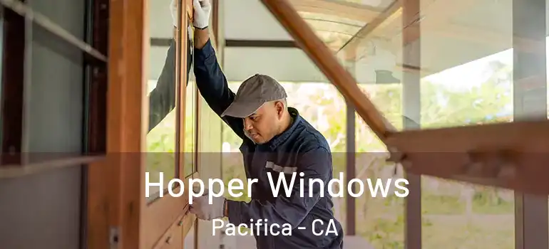  Hopper Windows Pacifica - CA