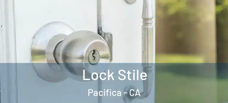  Lock Stile Pacifica - CA