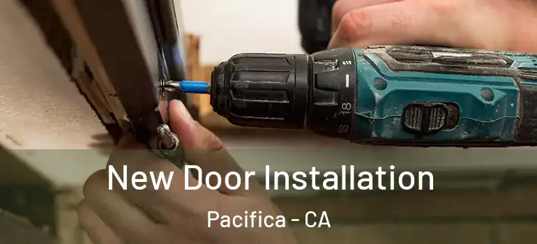  New Door Installation Pacifica - CA