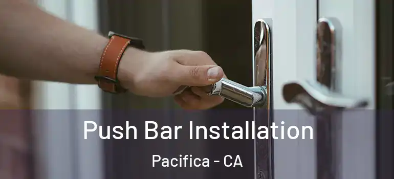  Push Bar Installation Pacifica - CA