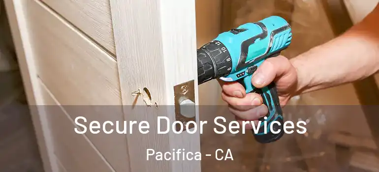  Secure Door Services Pacifica - CA