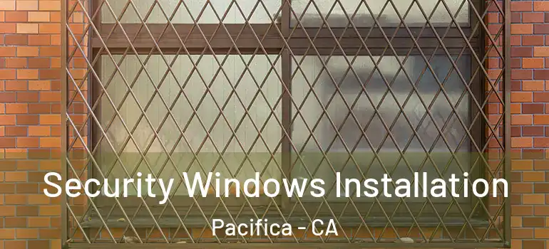  Security Windows Installation Pacifica - CA