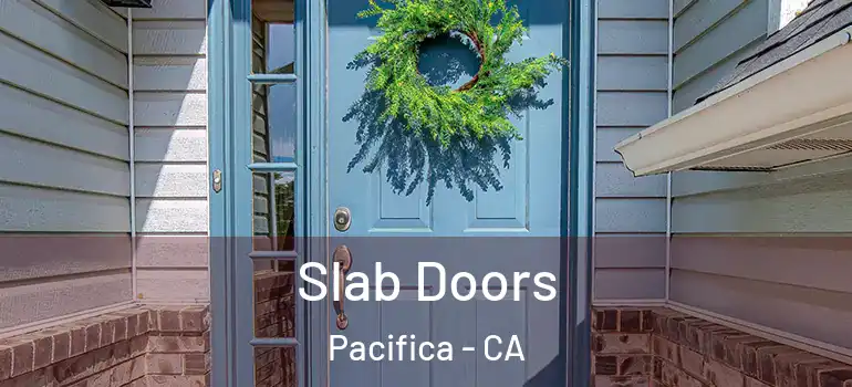  Slab Doors Pacifica - CA