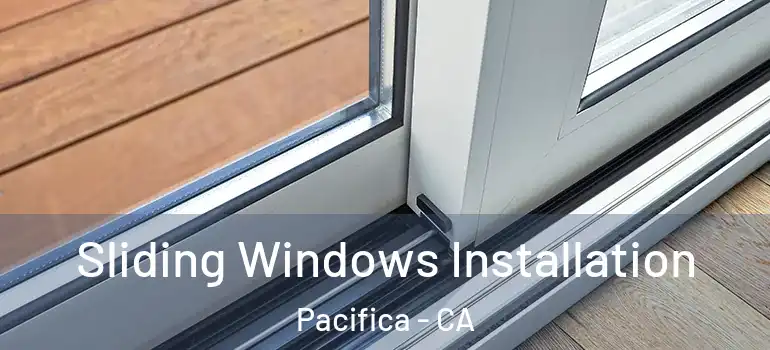  Sliding Windows Installation Pacifica - CA