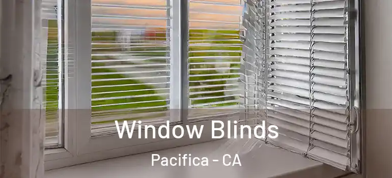  Window Blinds Pacifica - CA