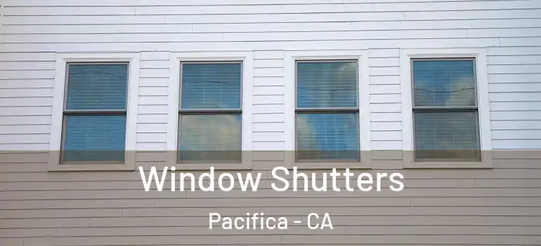  Window Shutters Pacifica - CA